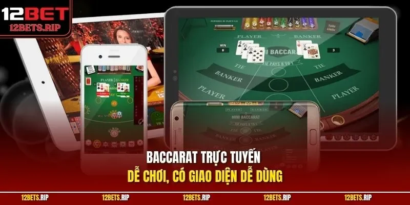 Baccarat trực tuyến dễ chơi, có giao diện dễ dùng