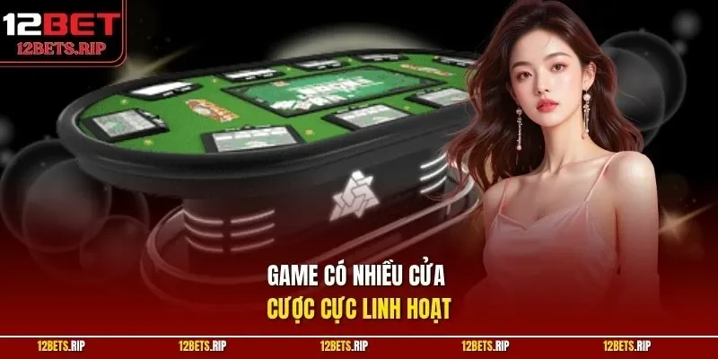 Game có nhiều cửa cược cực linh hoạt