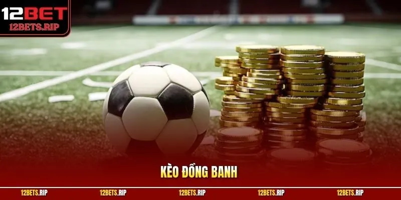 Kèo đồng banh