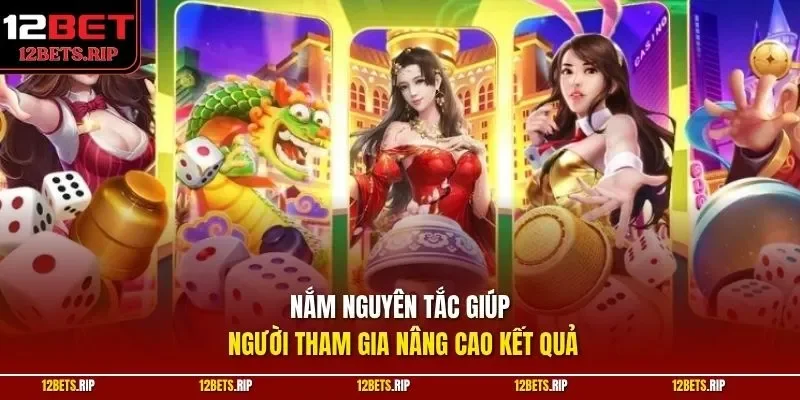Nắm nguyên tắc giúp người tham gia nâng cao kết quả