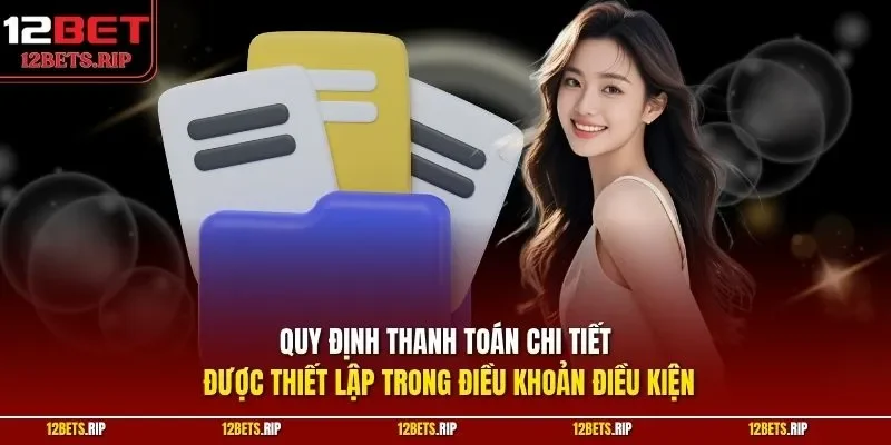 Quy định thanh toán chi tiết được thiết lập trong điều khoản điều kiện