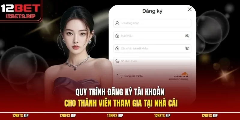 Quy trình đăng ký tài khoản cho thành viên tham gia tại nhà cái