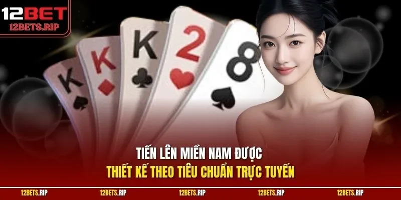 Tiến lên miền Nam được thiết kế theo tiêu chuẩn trực tuyến