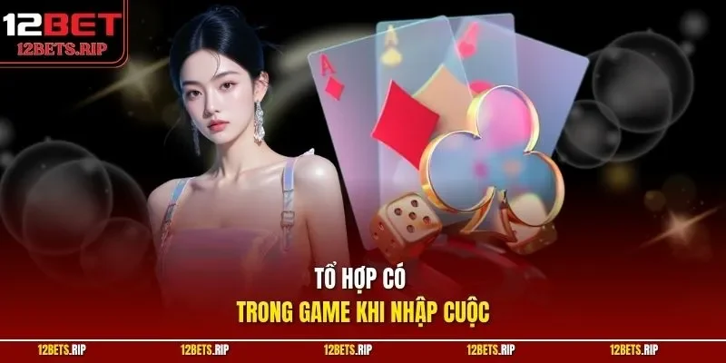 Tổ hợp có trong game khi nhập cuộc