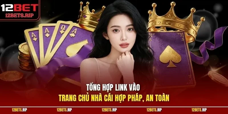Tổng hợp link vào trang chủ nhà cái hợp pháp, an toàn